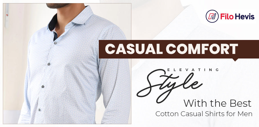 Casual Comfort Elevating Style with the Best Cotton Casual Shirts for Men, Best Cotton Casual Shirts for Men