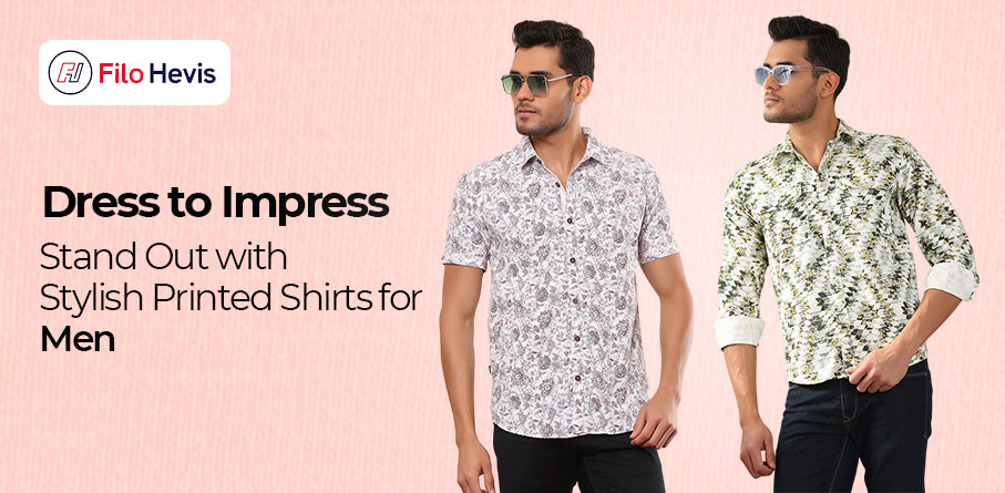 Dress to Impress Stand Out with Stylish Printed Shirts for Men, Printed Shirts for Men